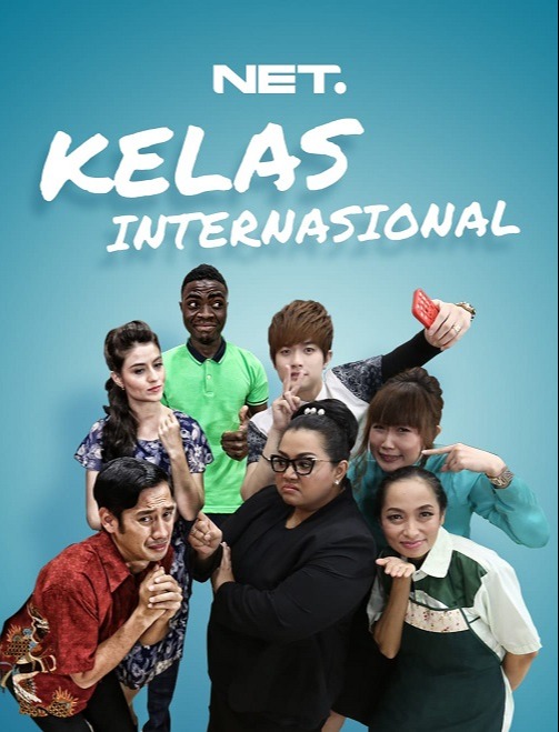 Kelas Internasional TV series (Net TV) [Batch]